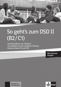 So geht's zum DSD II (B2/C1) Neue AusgabeLehrerhandbuch zum Testbuch mit Leitfaden für die mündliche Prüfung inklusive Audio-CD und DVD